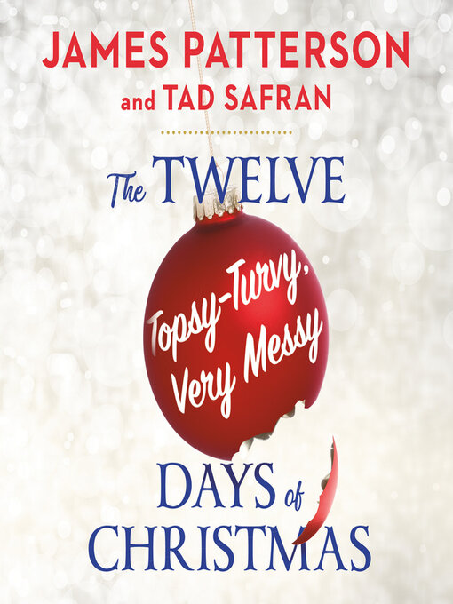 Title details for The Twelve Topsy-Turvy, Very Messy Days of Christmas by James Patterson - Available